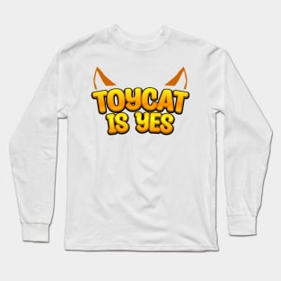 Toycat Is Yes Long Sleeve T-Shirt